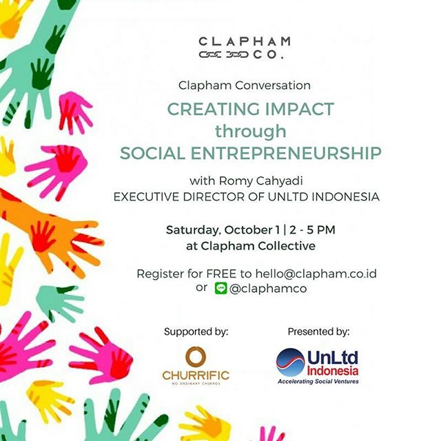 CLAPHAM CONVERSATION : Creating Impact through Social Entrepreneurship with Unltd Indonesia